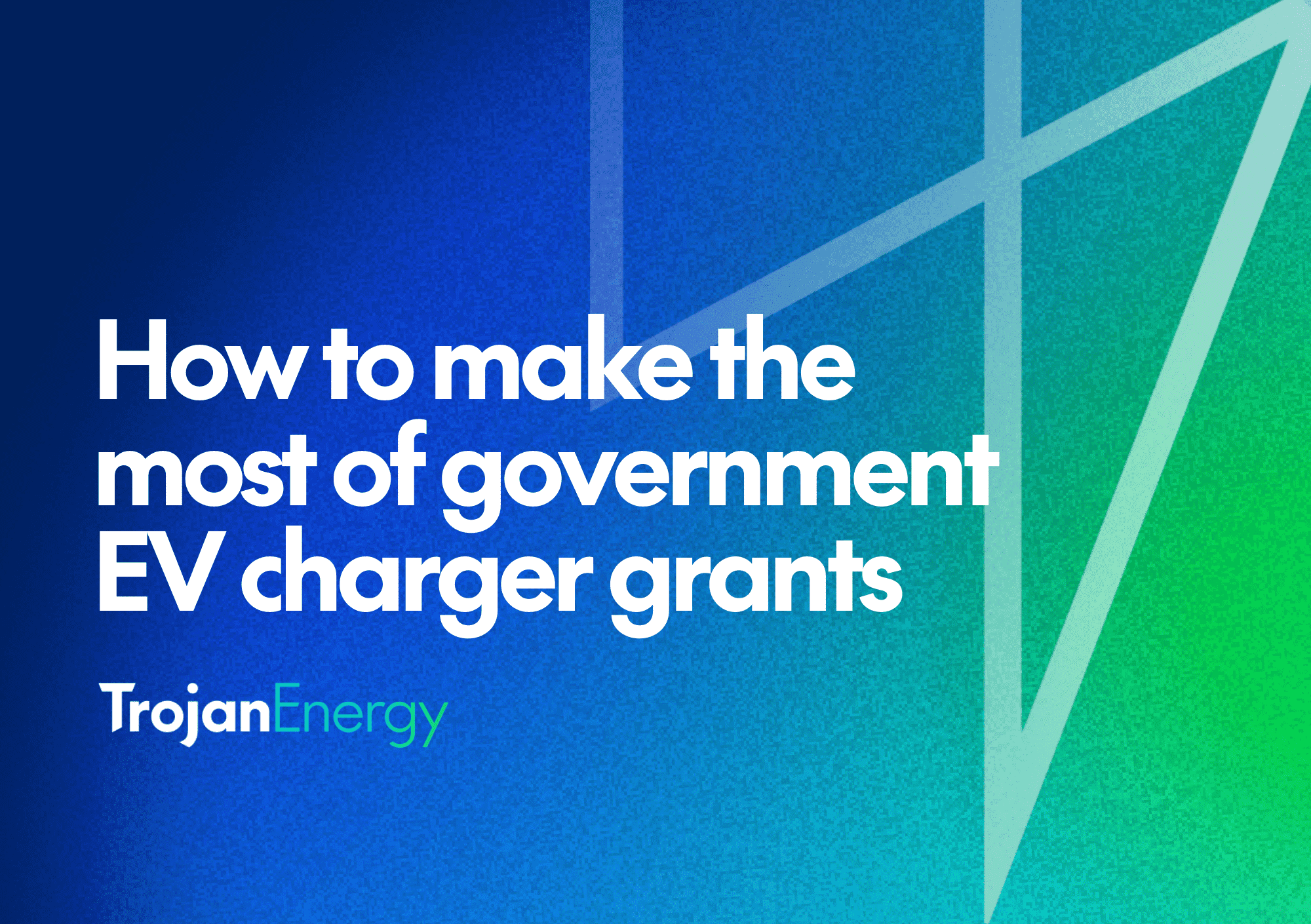 How-to-make-the-most-of-government-EV-charger-grants_Trojan-Energy-min