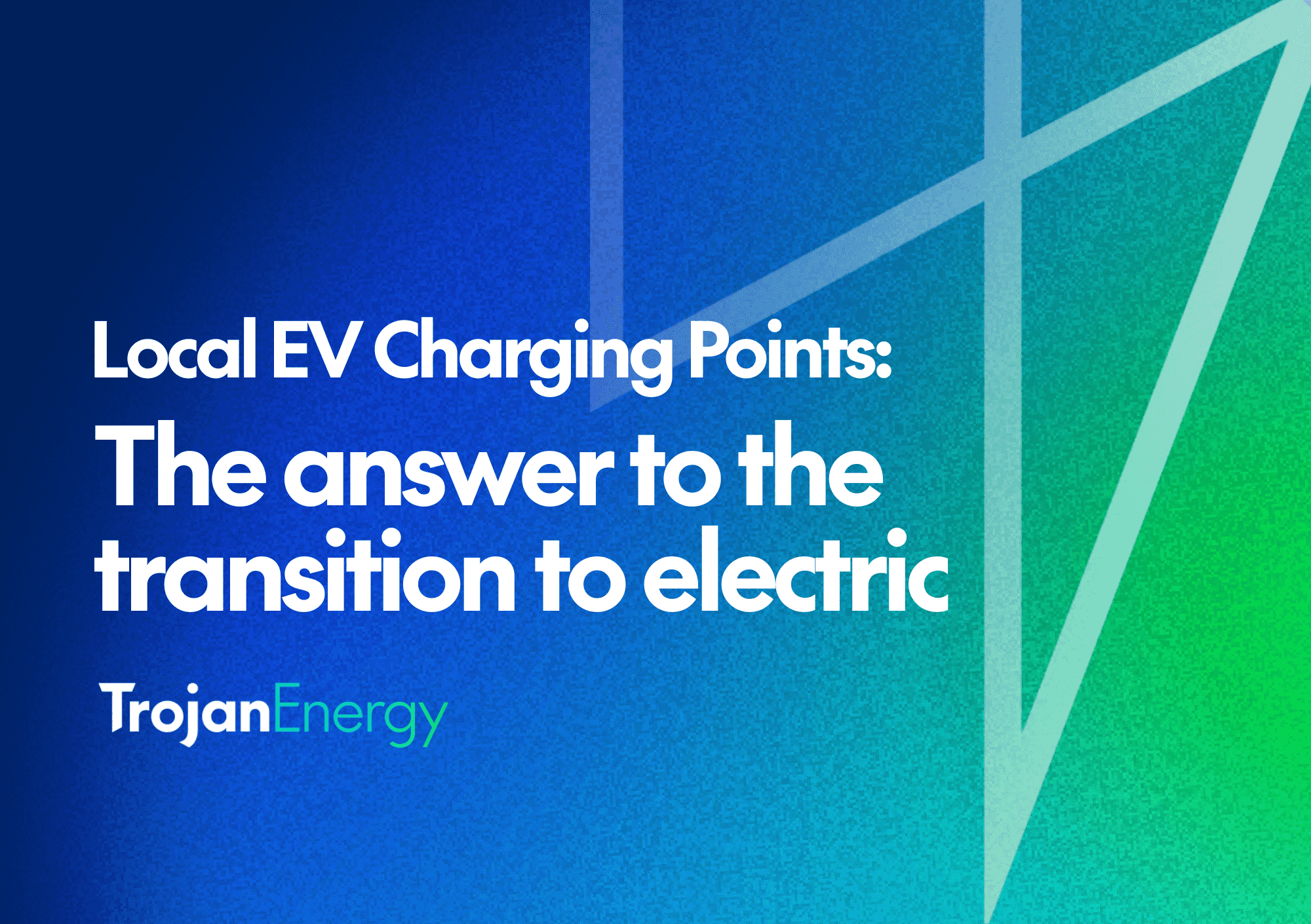 Local-EV-charging_The-answer-to-the-transition-to-electric_Trojan-Energy-min